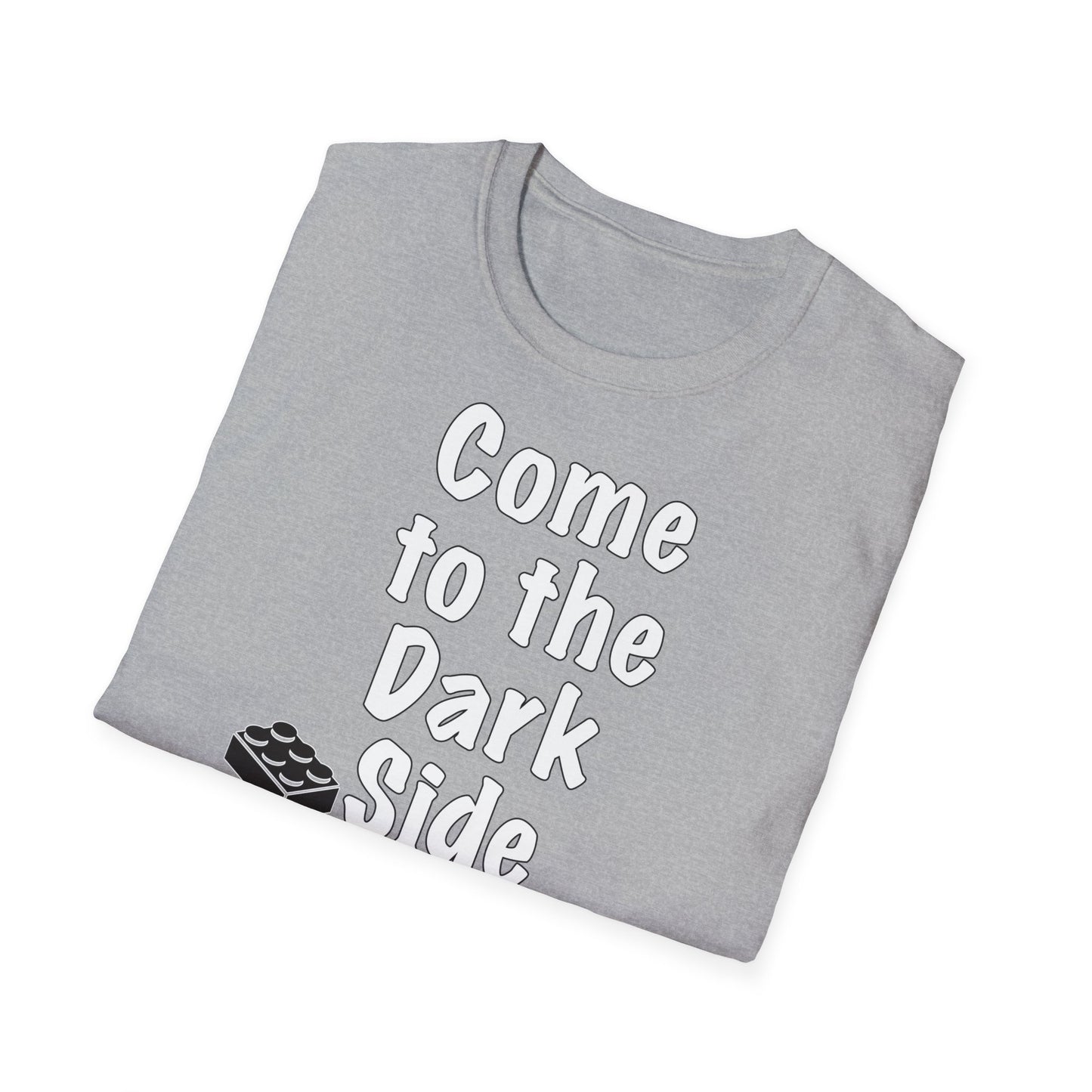 "Come to the Dark Side... we look awesome!" Unisex Softstyle T-Shirt