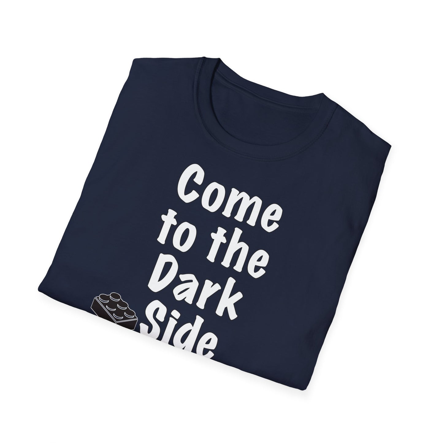 "Come to the Dark Side... we look awesome!" Unisex Softstyle T-Shirt