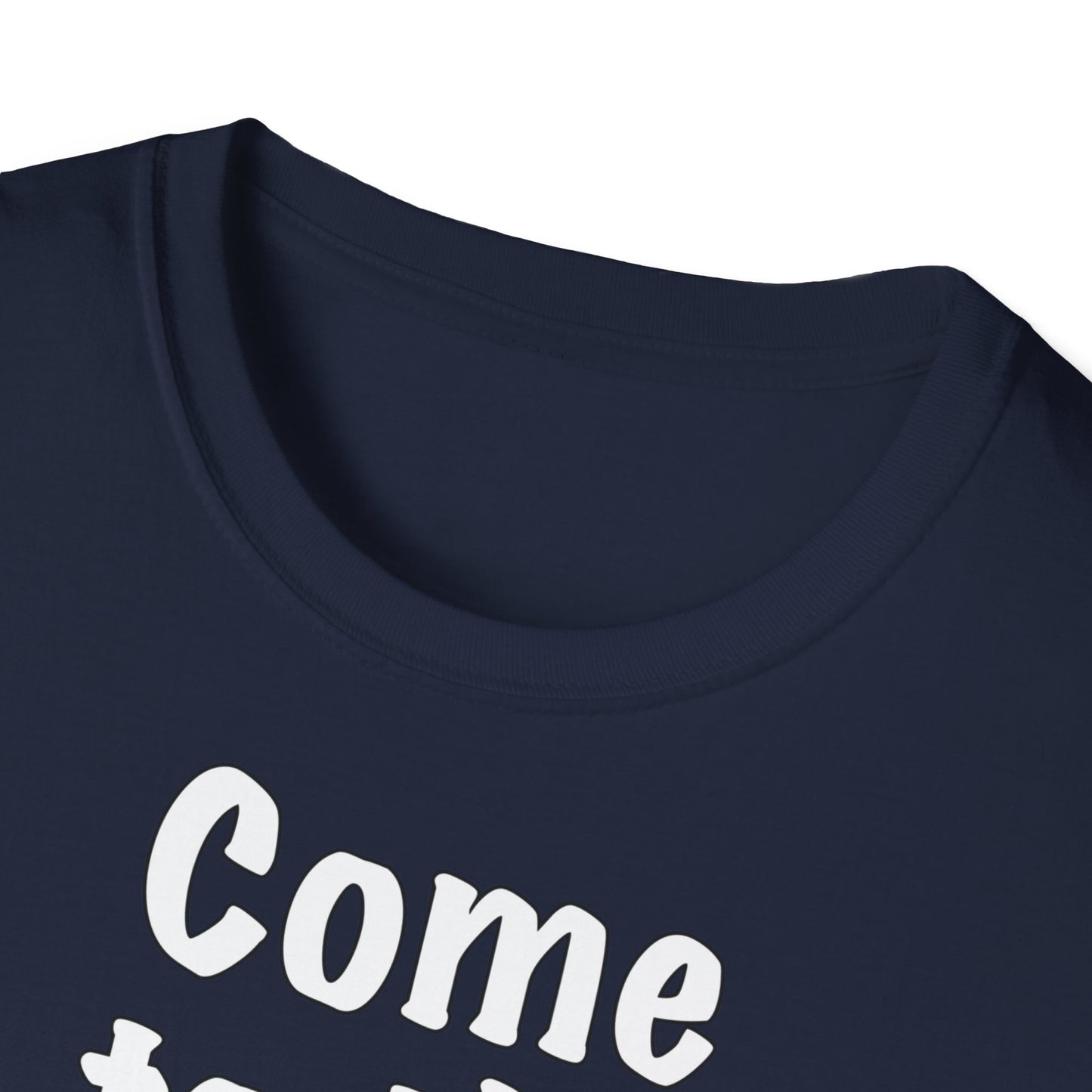 "Come to the Dark Side... we look awesome!" Unisex Softstyle T-Shirt