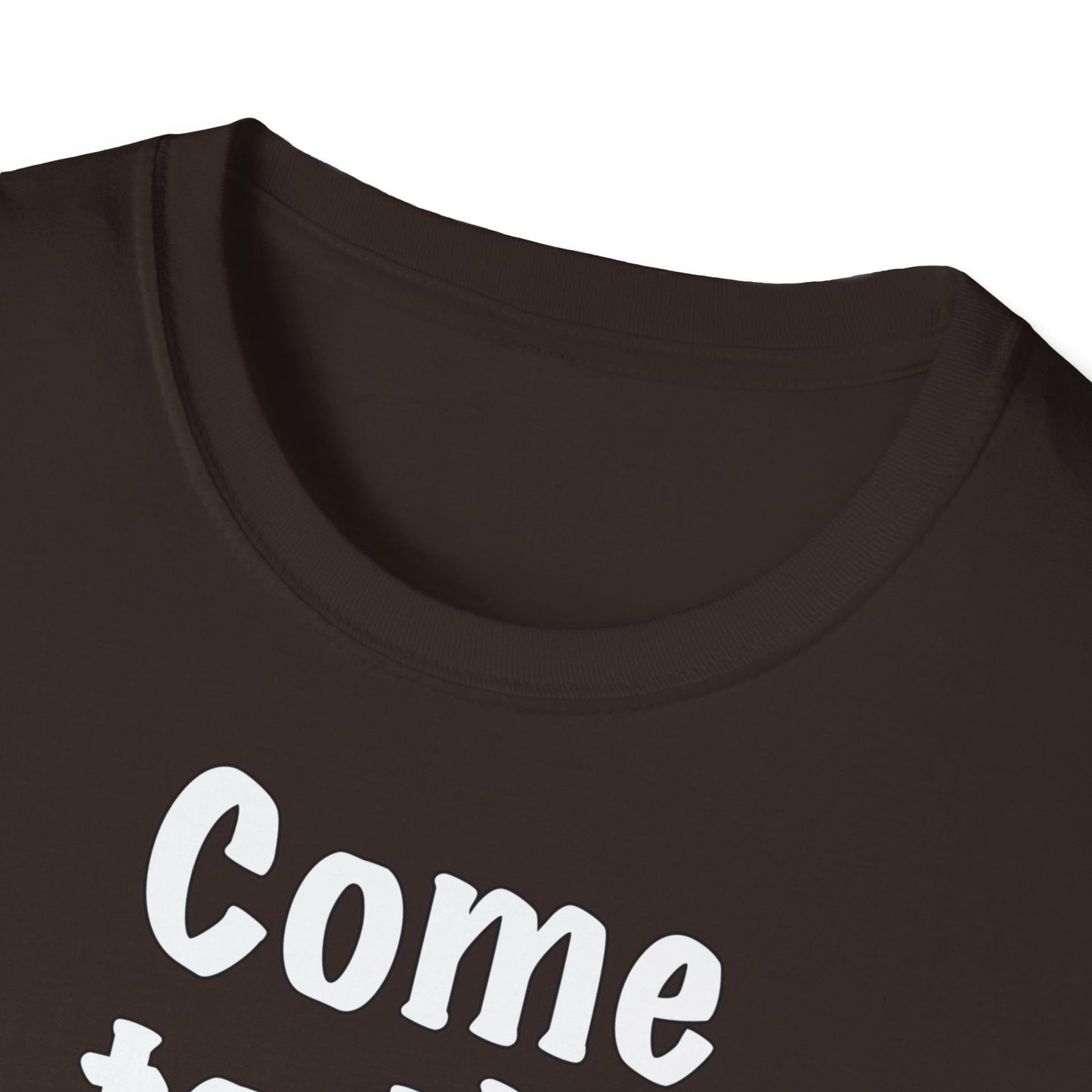 "Come to the Dark Side... we look awesome!" Unisex Softstyle T-Shirt