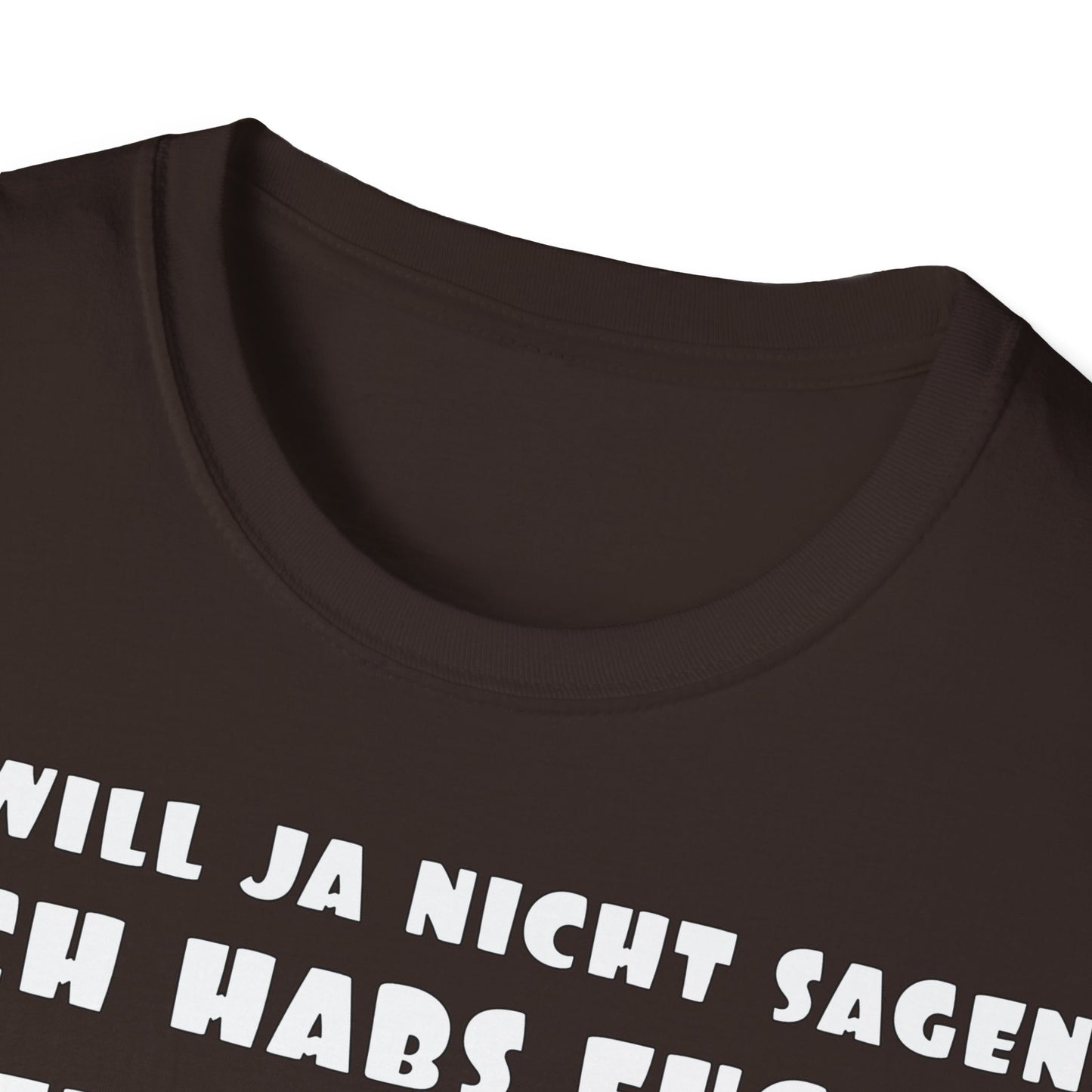 Ich habs doch gleich gesagt! Unisex Softstyle T-Shirt