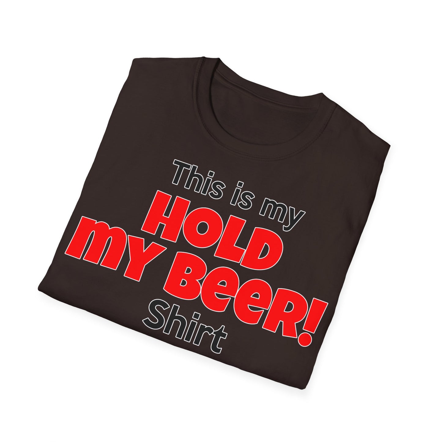 Hold my beer! T-Shirt