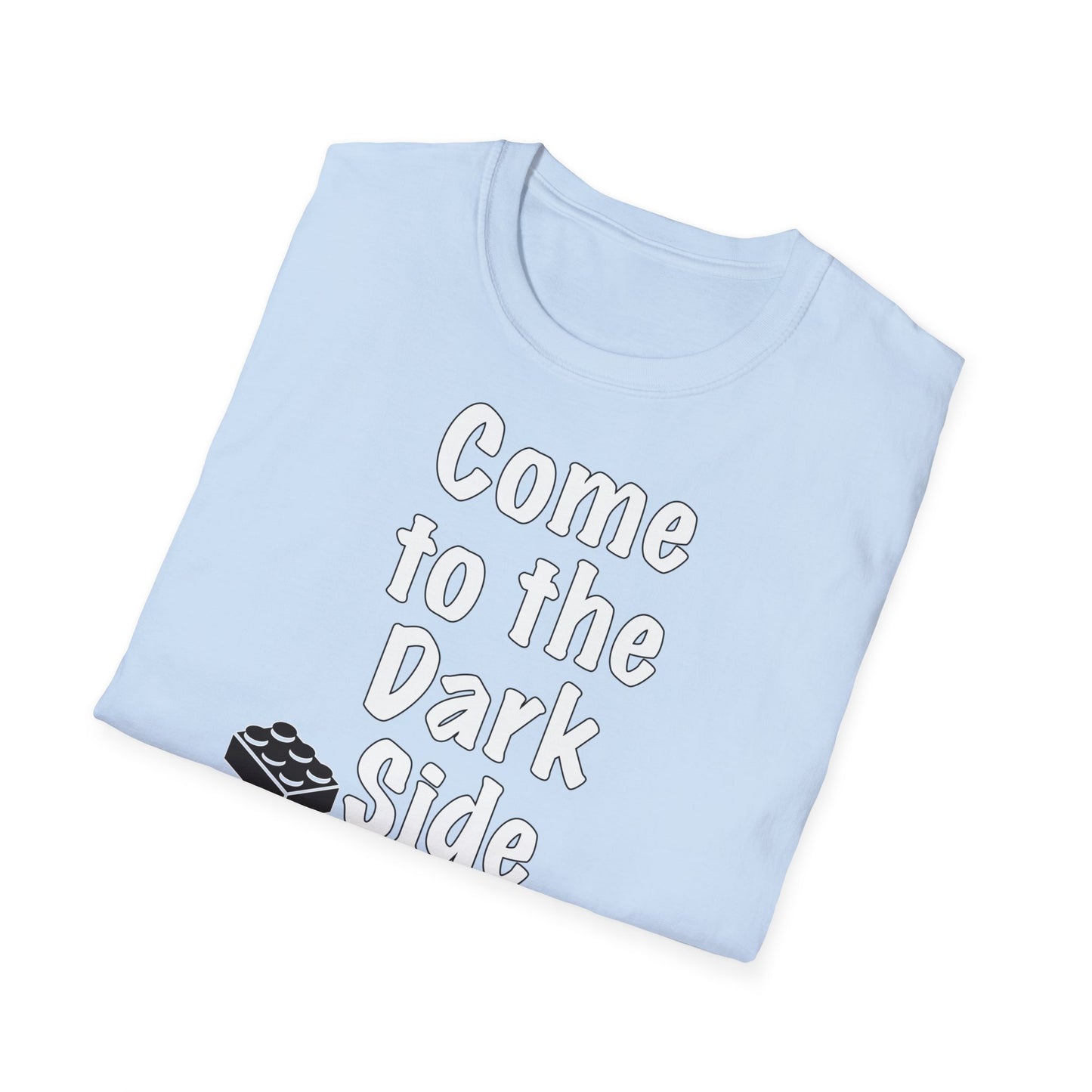 "Come to the Dark Side... we look awesome!" Unisex Softstyle T-Shirt