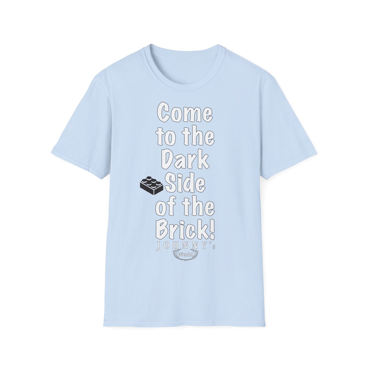 "Come to the Dark Side... we look awesome!" Unisex Softstyle T-Shirt