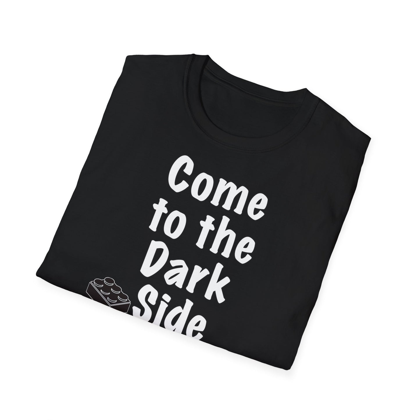 "Come to the Dark Side... we look awesome!" Unisex Softstyle T-Shirt