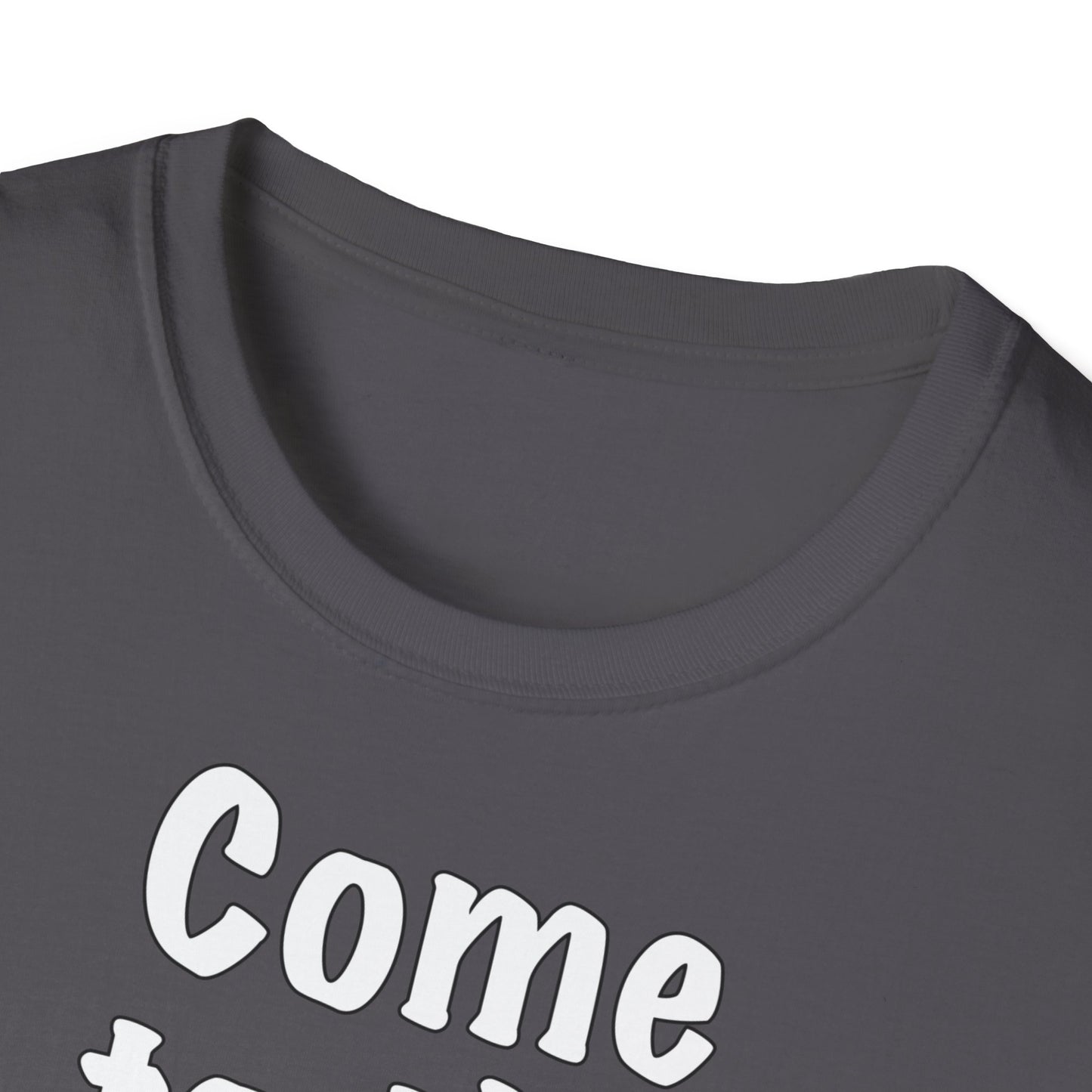 "Come to the Dark Side... we look awesome!" Unisex Softstyle T-Shirt