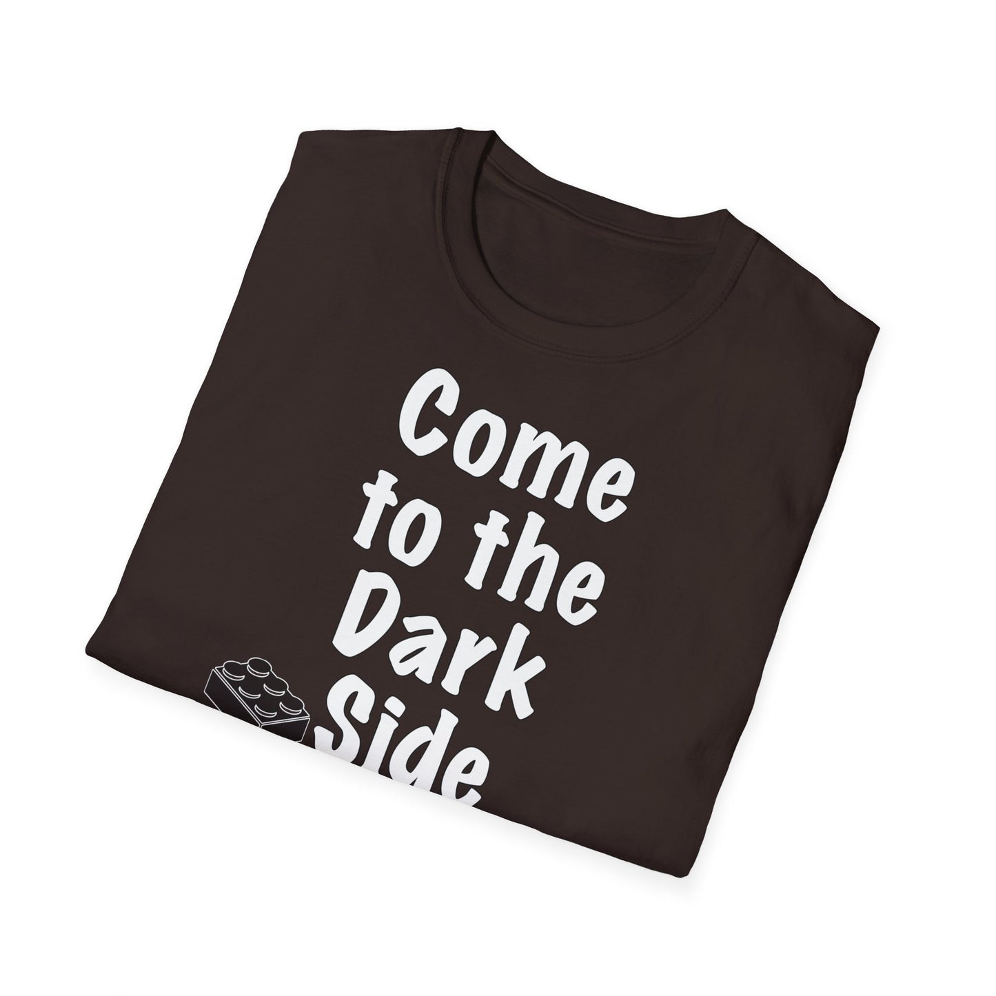 "Come to the Dark Side... we look awesome!" Unisex Softstyle T-Shirt