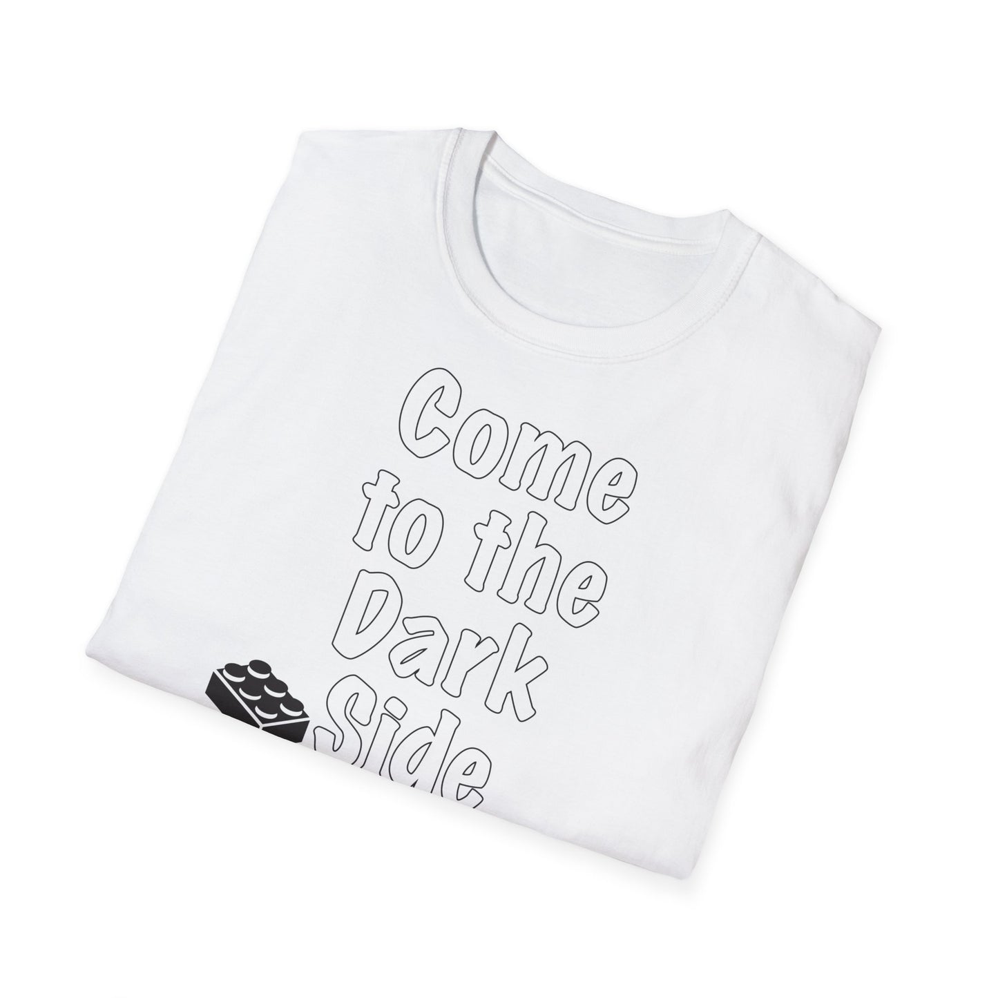 "Come to the Dark Side... we look awesome!" Unisex Softstyle T-Shirt