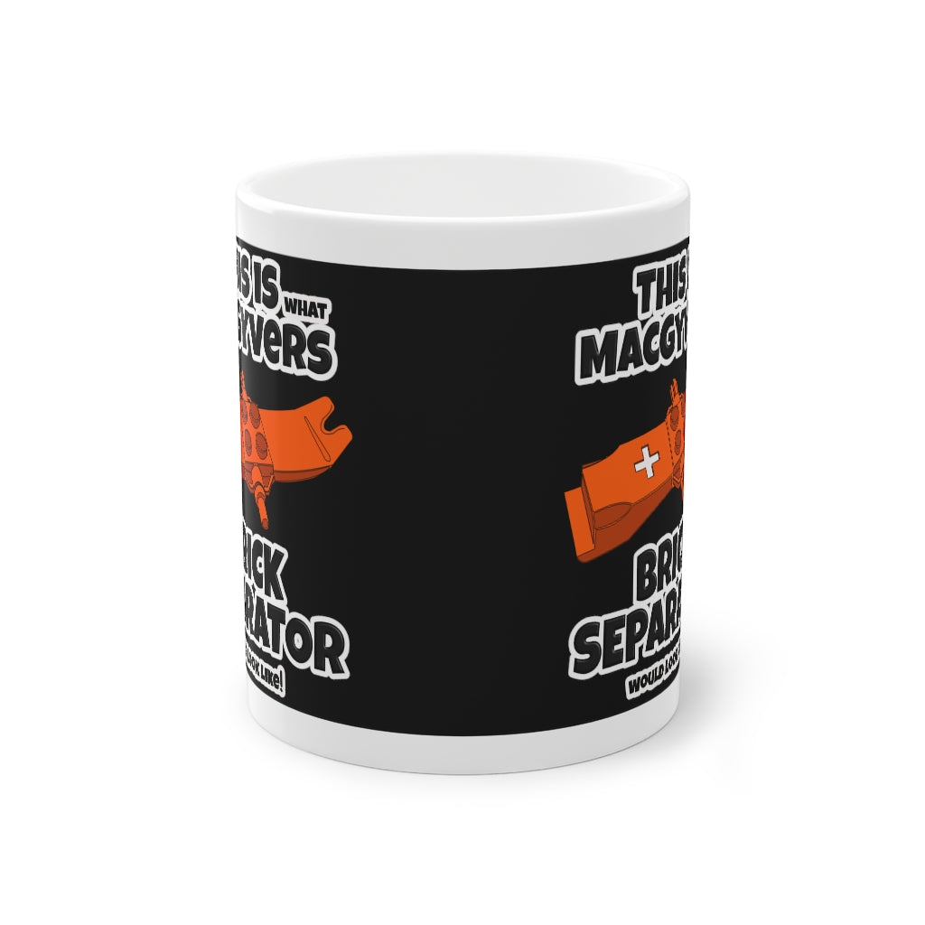 "MacGyvers Teiletrenner" Kaffeepott 11oz